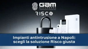 Impianti antintrusione a Napoli